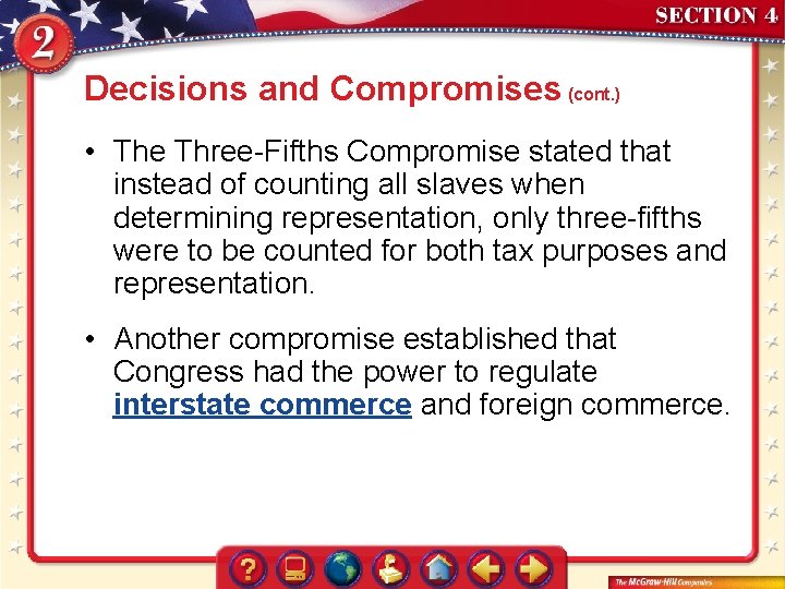 Decisions and Compromises (cont. ) • The Three-Fifths Compromise stated that instead of counting