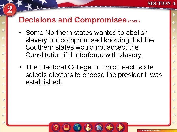 Decisions and Compromises (cont. ) • Some Northern states wanted to abolish slavery but