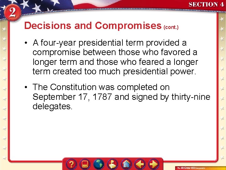 Decisions and Compromises (cont. ) • A four-year presidential term provided a compromise between