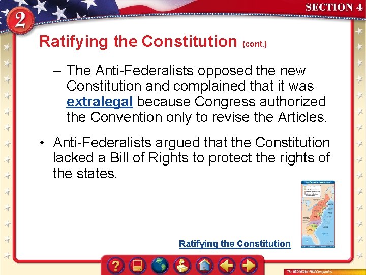 Ratifying the Constitution (cont. ) – The Anti-Federalists opposed the new Constitution and complained