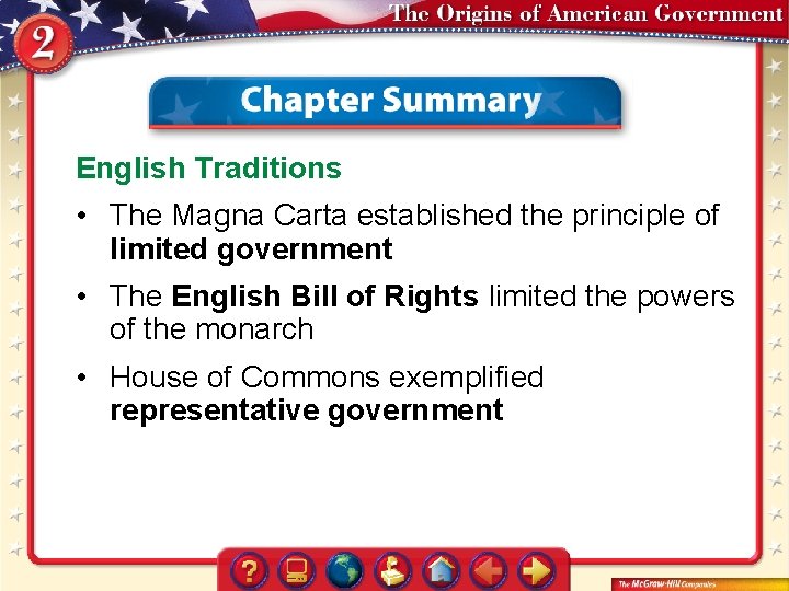 English Traditions • The Magna Carta established the principle of limited government • The