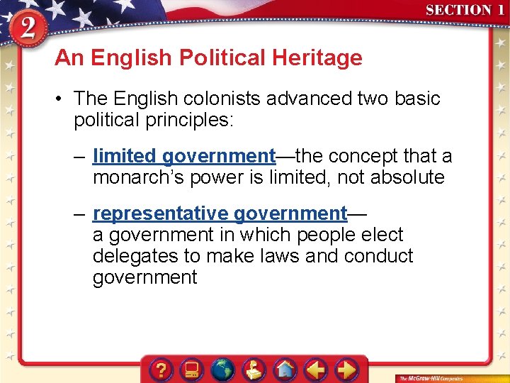 An English Political Heritage • The English colonists advanced two basic political principles: –