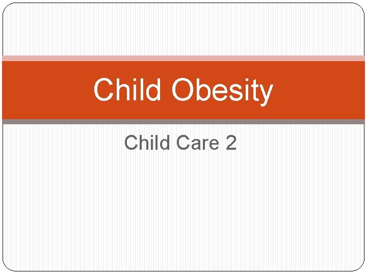 Child Obesity Child Care 2 