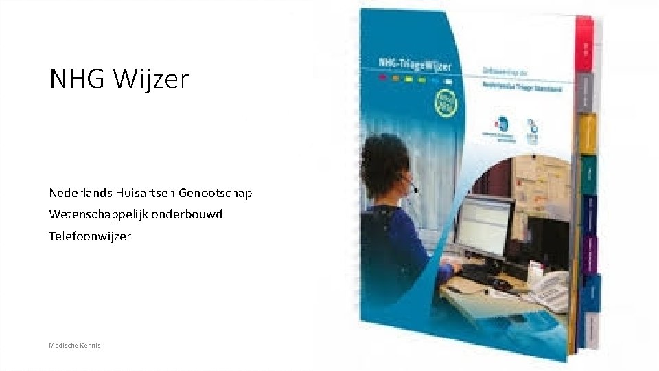 NHG Wijzer Nederlands Huisartsen Genootschap Wetenschappelijk onderbouwd Telefoonwijzer Medische Kennis 6 