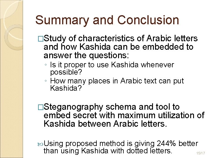 Summary and Conclusion �Study of characteristics of Arabic letters and how Kashida can be