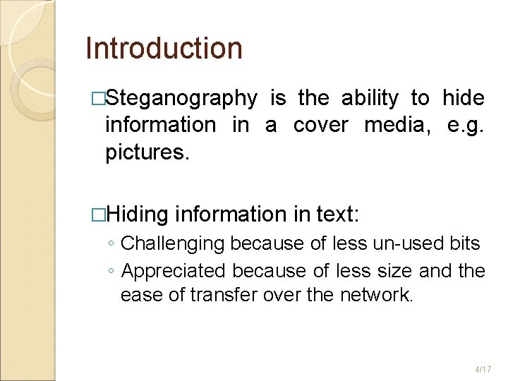 Introduction �Steganography is the ability to hide information in a cover media, e. g.