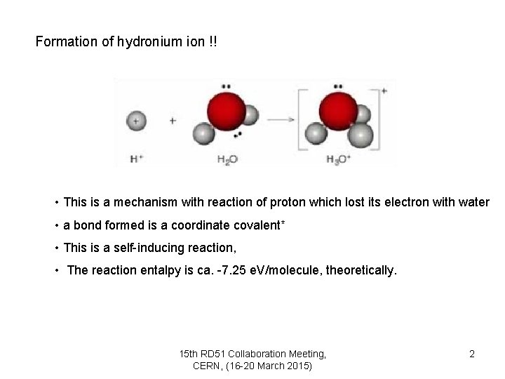 Formation of hydronium ion !! • This is a mechanism with reaction of proton
