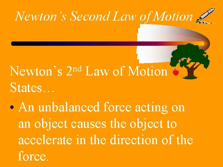 Newton’s Second Law of Motion nd 2 Newton’s Law of Motion States… • An