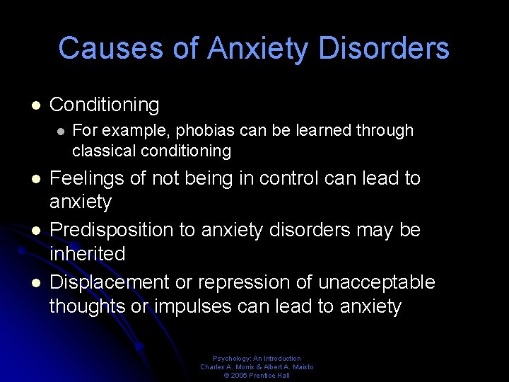 Causes of Anxiety Disorders l Conditioning l l For example, phobias can be learned