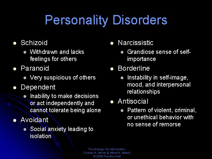 Personality Disorders l Schizoid l l Narcissistic l l Very suspicious of others Inability