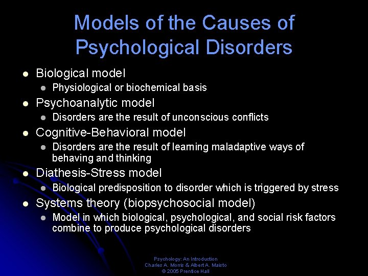 Models of the Causes of Psychological Disorders l Biological model l l Psychoanalytic model