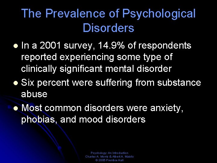 The Prevalence of Psychological Disorders In a 2001 survey, 14. 9% of respondents reported