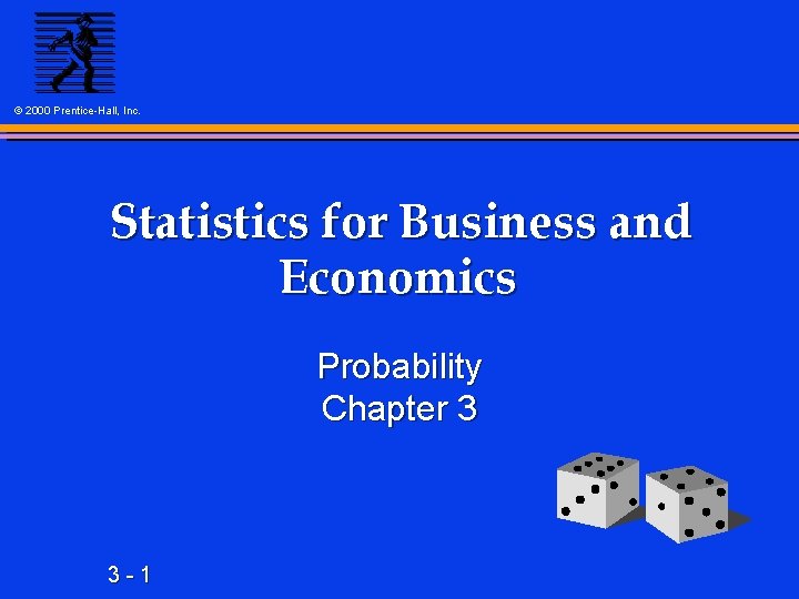 © 2000 Prentice-Hall, Inc. Statistics for Business and Economics Probability Chapter 3 3 -1