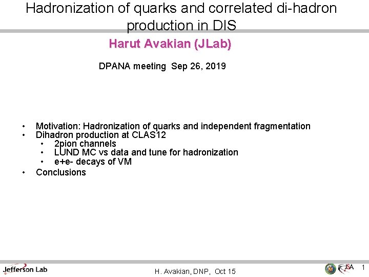 Hadronization of quarks and correlated di-hadron production in DIS Harut Avakian (JLab) DPANA meeting