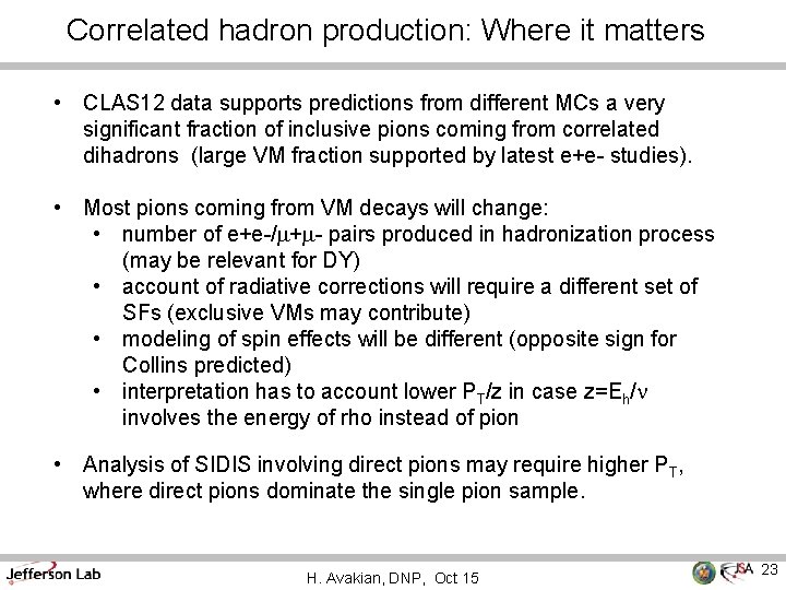 Correlated hadron production: Where it matters • CLAS 12 data supports predictions from different