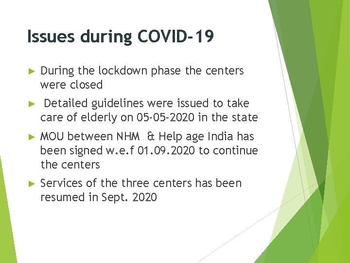 Issues during COVID-19 ► During the lockdown phase the centers were closed ► Detailed