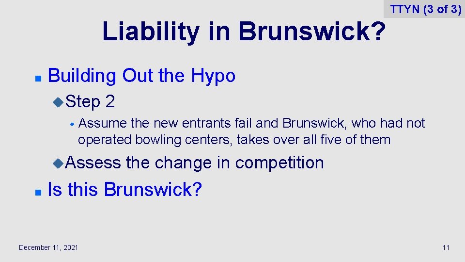 TTYN (3 of 3) Liability in Brunswick? n Building Out the Hypo u. Step