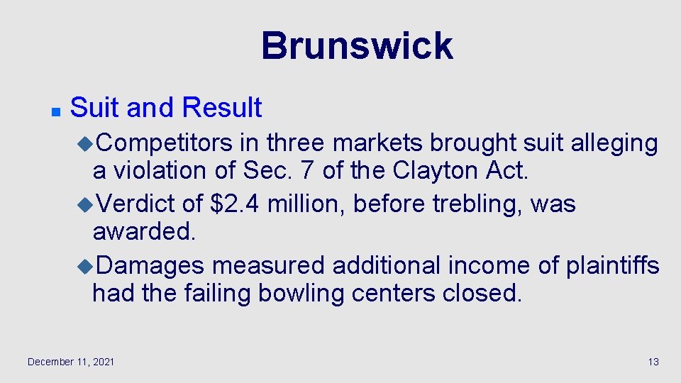 Brunswick n Suit and Result u. Competitors in three markets brought suit alleging a