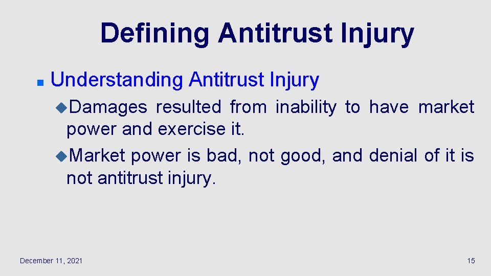 Defining Antitrust Injury n Understanding Antitrust Injury u. Damages resulted from inability to have