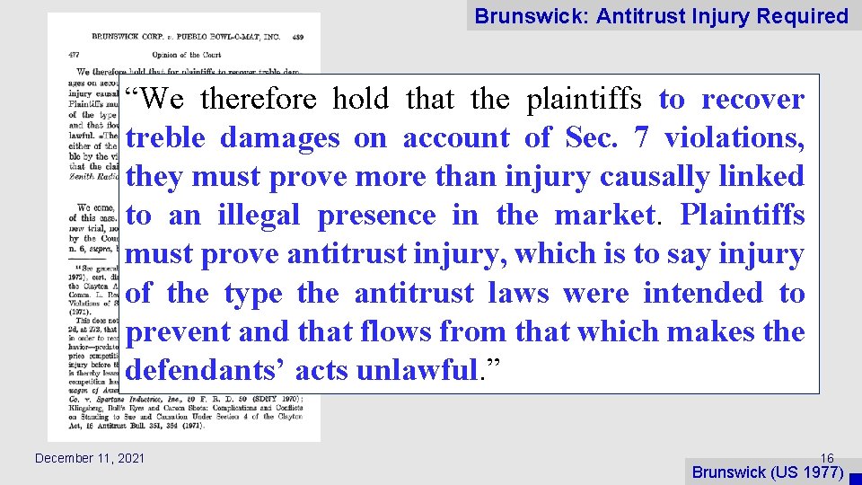 Brunswick: Antitrust Injury Required “We therefore hold that the plaintiffs to recover treble damages