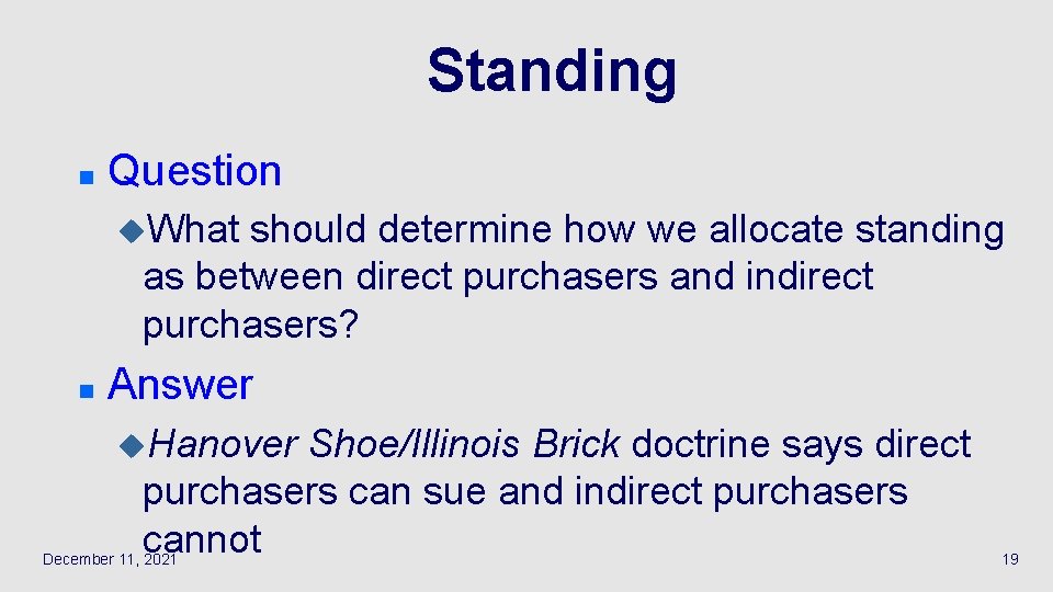 Standing n Question u. What should determine how we allocate standing as between direct