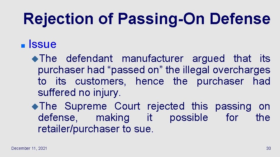 Rejection of Passing-On Defense n Issue u. The defendant manufacturer argued that its purchaser