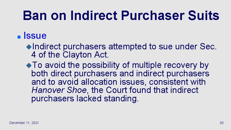 Ban on Indirect Purchaser Suits n Issue u. Indirect purchasers attempted to sue under