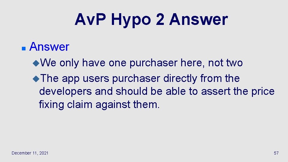 Av. P Hypo 2 Answer n Answer u. We only have one purchaser here,