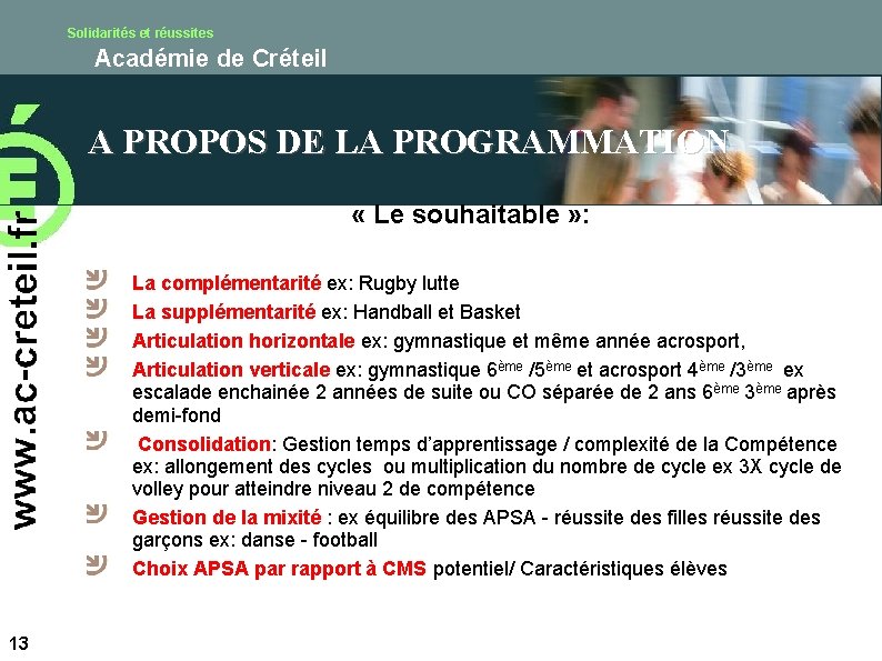 Solidarités et réussites Académie de Créteil A PROPOS DE LA PROGRAMMATION « Le souhaitable