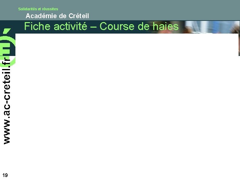 Solidarités et réussites Académie de Créteil Fiche activité – Course de haies 19 