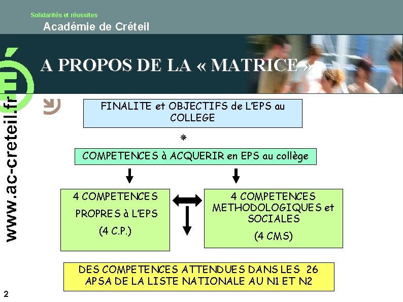 Solidarités et réussites Académie de Créteil A PROPOS DE LA « MATRICE » FINALITE