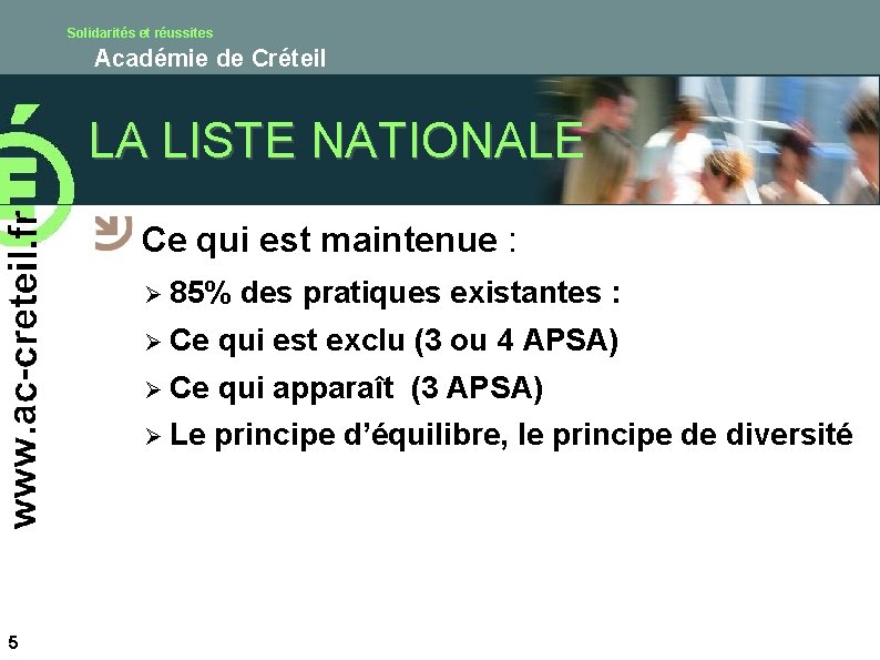 Solidarités et réussites Académie de Créteil LA LISTE NATIONALE Ce qui est maintenue :