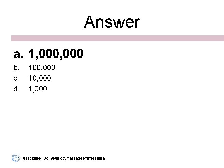 Answer a. 1, 000 b. c. d. 100, 000 1, 000 Associated Bodywork &