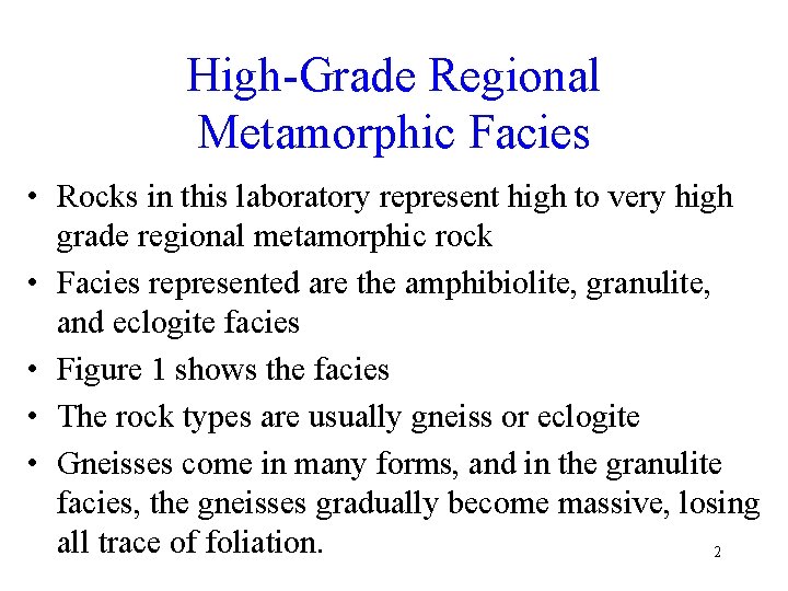 High-Grade Regional Metamorphic Facies • Rocks in this laboratory represent high to very high