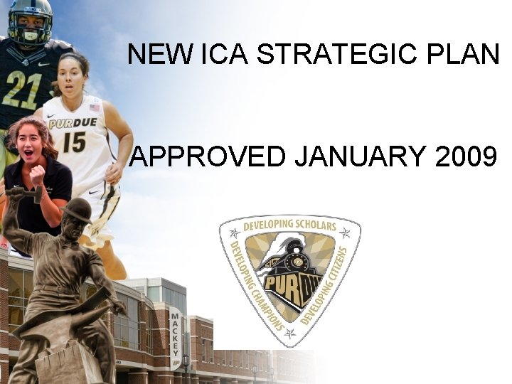 NEW ICA STRATEGIC PLAN APPROVED JANUARY 2009 