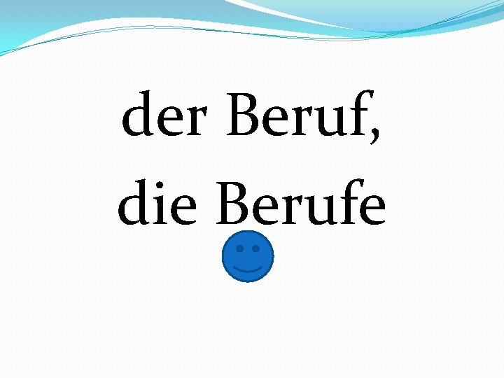 der Beruf, die Berufe 