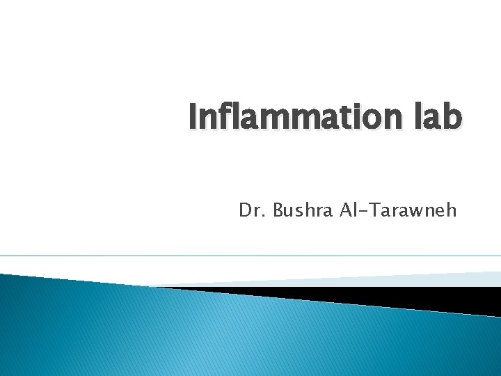 Inflammation lab Dr. Bushra Al-Tarawneh 