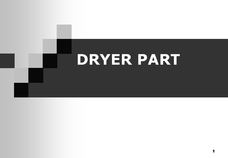 DRYER PART 1 