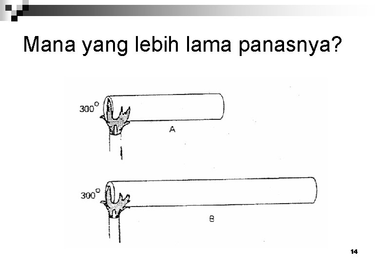 Mana yang lebih lama panasnya? 14 