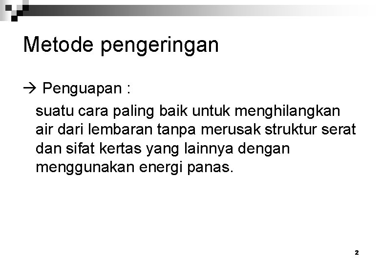 Metode pengeringan Penguapan : suatu cara paling baik untuk menghilangkan air dari lembaran tanpa