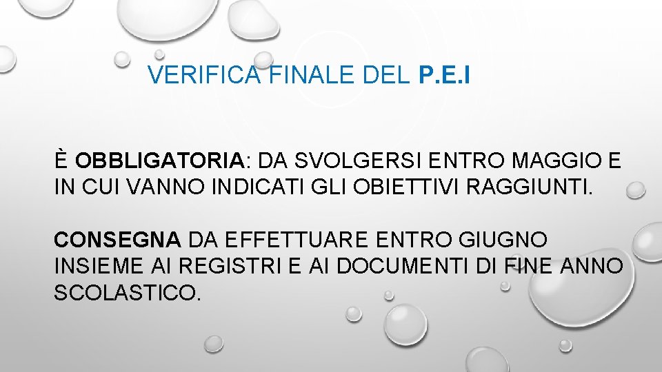 VERIFICA FINALE DEL P. E. I È OBBLIGATORIA: DA SVOLGERSI ENTRO MAGGIO E IN