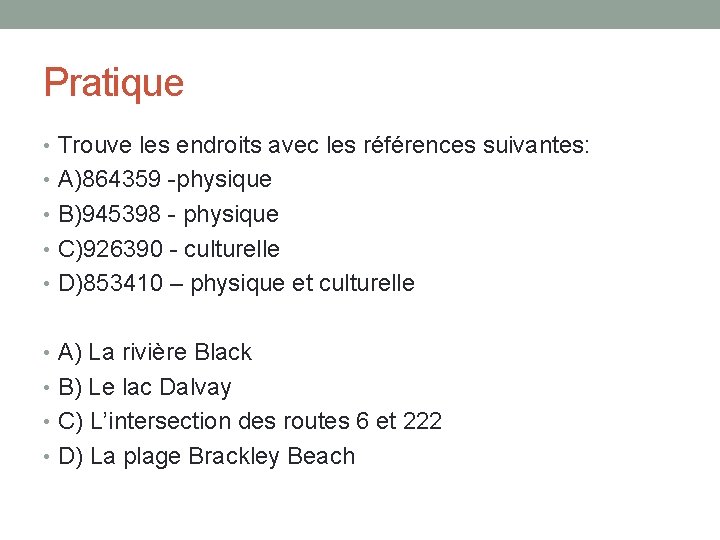 Pratique • Trouve les endroits avec les références suivantes: • A)864359 -physique • B)945398 Pratique • Trouve les endroits avec les références suivantes: • A)864359 -physique • B)945398