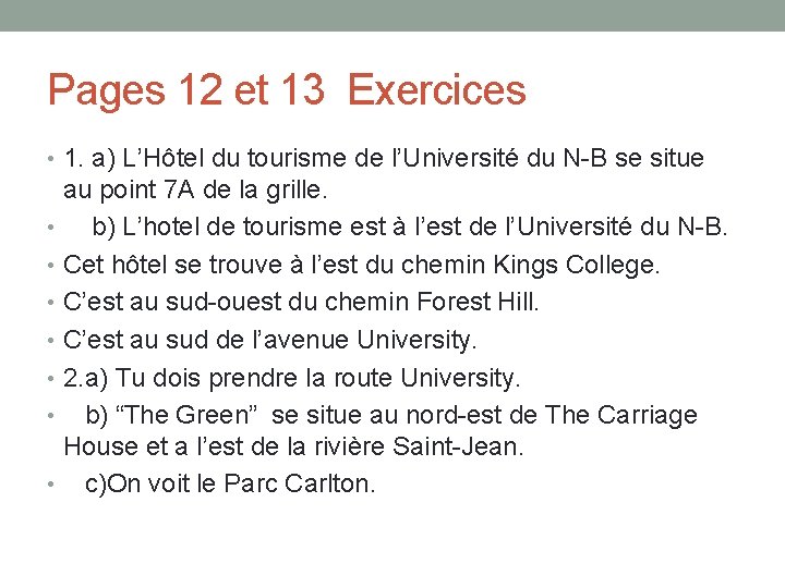 Pages 12 et 13 Exercices • 1. a) L’Hôtel du tourisme de l’Université du