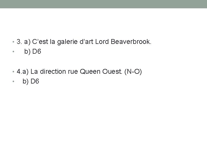  • 3. a) C’est la galerie d’art Lord Beaverbrook. • b) D 6