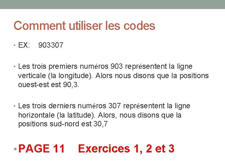 Comment utiliser les codes • EX: 903307 • Les trois premiers numéros 903 représentent