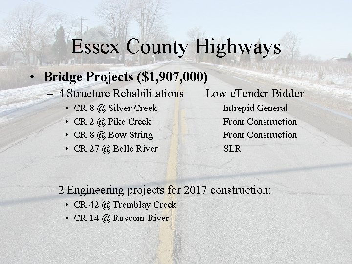 Essex County Highways • Bridge Projects ($1, 907, 000) – 4 Structure Rehabilitations •