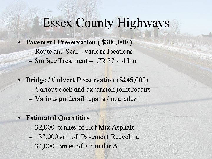 Essex County Highways • Pavement Preservation ( $300, 000 ) – Route and Seal