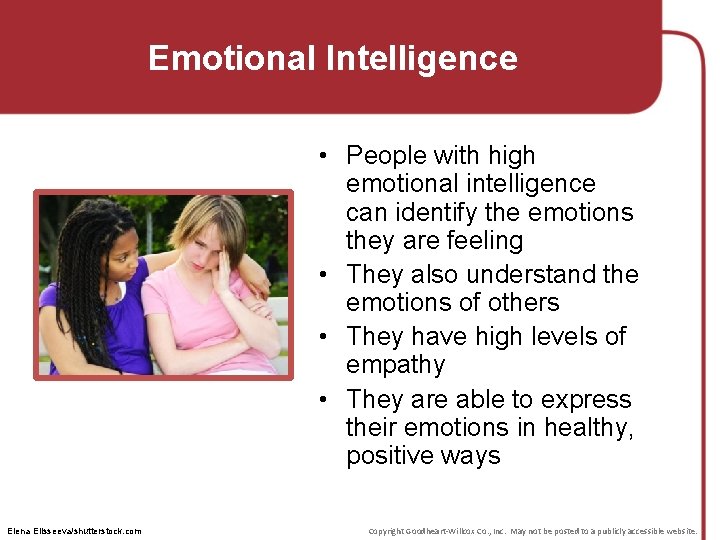 Emotional Intelligence • People with high emotional intelligence can identify the emotions they are