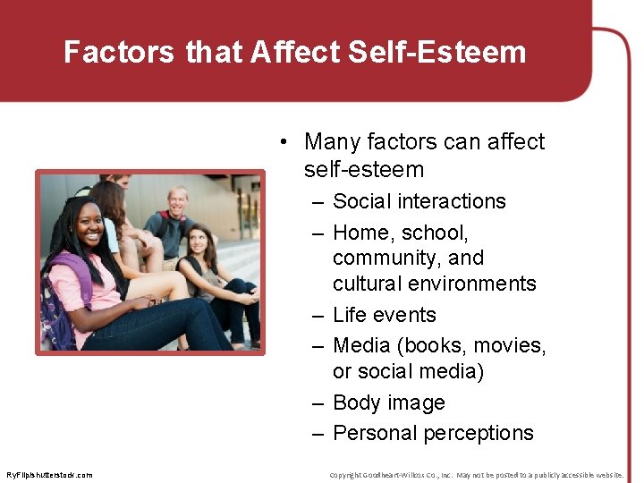 Factors that Affect Self-Esteem • Many factors can affect self-esteem – Social interactions –
