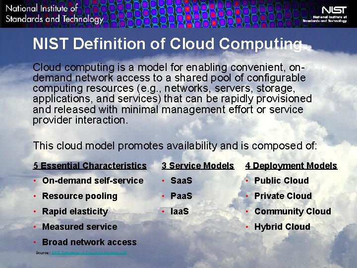 NIST Definition of Cloud Computing Cloud computing is a model for enabling convenient, ononcomputing